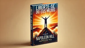 Como superar o Medos: O Caminho para o Sucesso e a Realização Pessoal em 2024